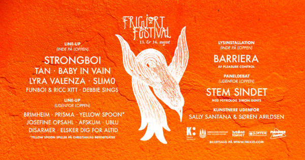 Frigjort Festival d. 13-14 august STRONGBOI, TAN, BABY IN VAIN, LYRA VALENZA, SLIMO og mange flere!