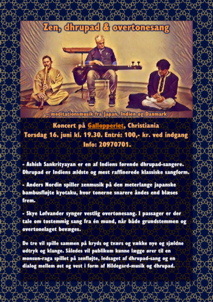 Zen, dhrupad & overtonesang – Meditationsmusik fra Japan, Indien og Danmark – Koncert på Gallopperiet, Christiania – Torsdag 16. juni kl. 19.30.