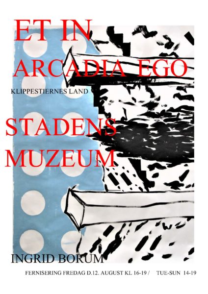 Udstilling på Gallopperiet: Et in Arcadia ego / Klippestiernes Land / Ingrid Borum, Fernisering fredag d. 12. august Kl. 16-19